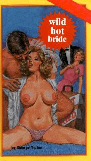 George Tipton Wild hot bride CHAPTER ONE Her wedding dress in a heap beside - photo 1