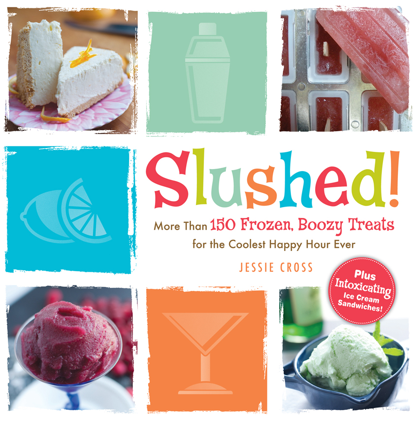 Slushed More Than 150 Frozen Boozy Treats for the Coolest Happy Hour Ever - image 1