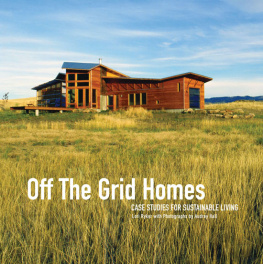Lori Ryker - Off The Grid Homes: Case Studies for Sunstainable Living