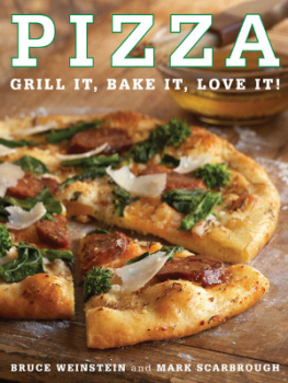 Bruce Weinstein - Pizza: Grill It, Bake It, Love It!