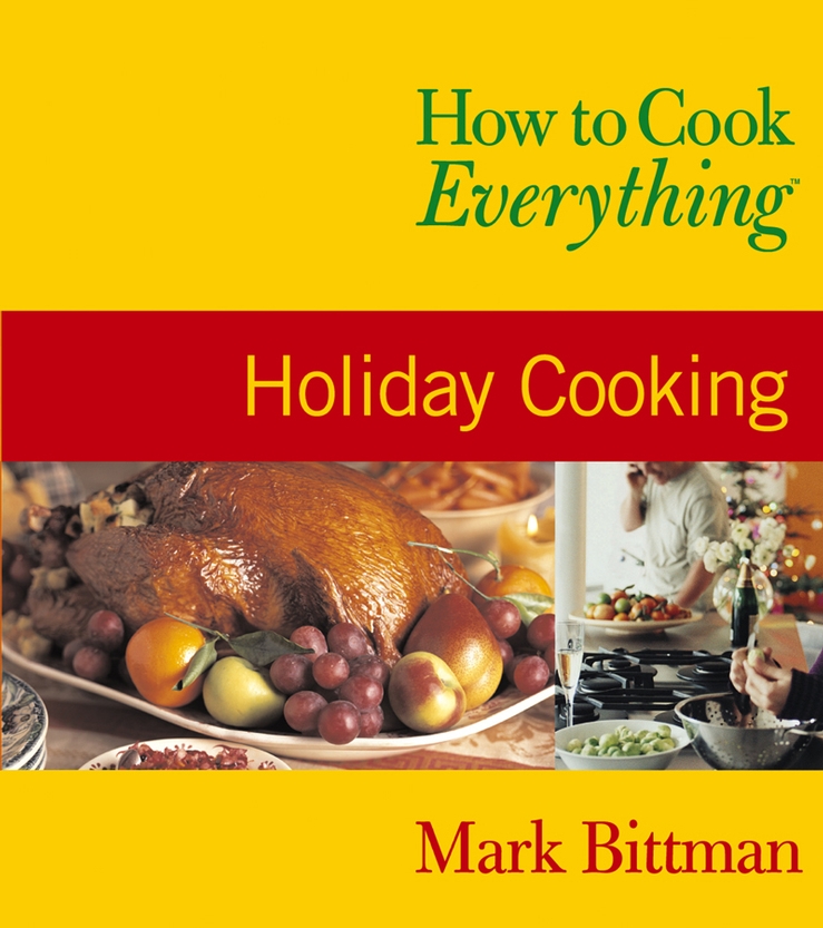 Other Books by Mark Bittman How to Cook Everything Vegetarian How to Cook - photo 1