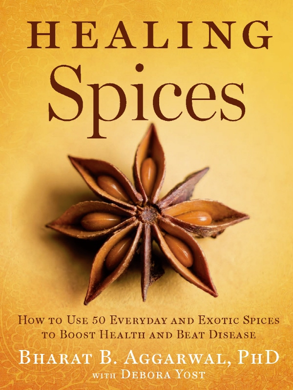 HEALING Spices HEALING Spices How to Use 50 Everyday and Exotic Spices - photo 1