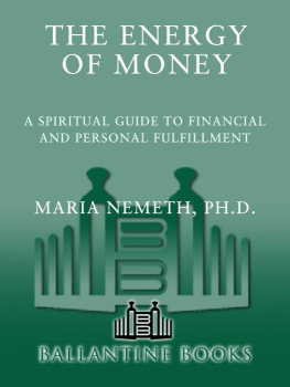 Ph.D. Maria Nemeth The Energy of Money: A Spiritual Guide to Financial and Personal Fulfillment