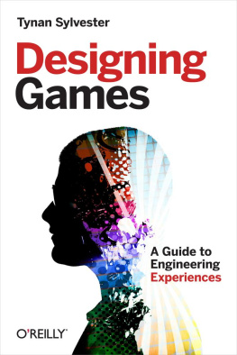 Tynan Sylvester - Designing Games: A Guide to Engineering Experiences