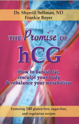 Sherrill Sellman The Promise of hCG: How to banish fat, resculpt your body & rebalance your metabolism