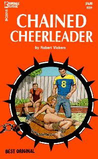 Robert Vickers Chained cheerleader CHAPTER ONE Would you ever pose in the - photo 1