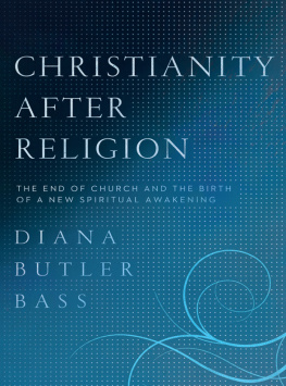 Diana Butler Bass - Christianity After Religion: The End of Church and the Birth of a New Spiritual Awakening