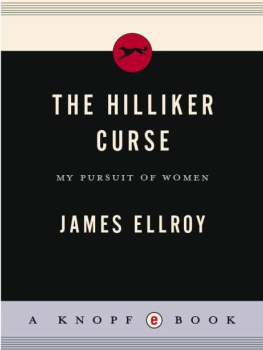 James Ellroy The Hilliker Curse: My Pursuit of Women