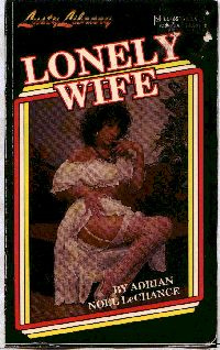 Adrian Noel LeChance Lonely wife CHAPTER ONE HOT DAY IN ARIZONA The day was - photo 1