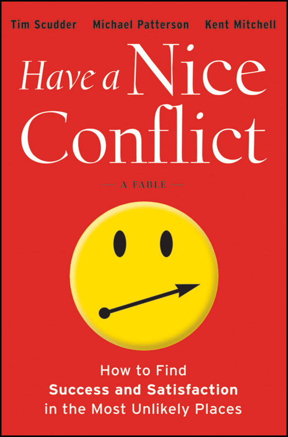 Praise for Have a Nice Conflict The authors seek to empower readers to become - photo 1