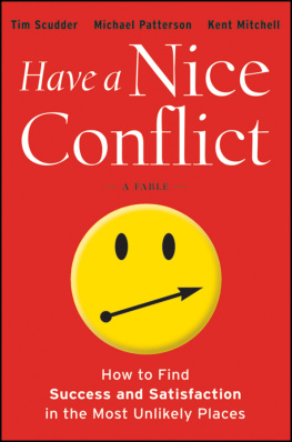 Tim Scudder - Have a Nice Conflict: How to Find Success and Satisfaction in the Most Unlikely Places