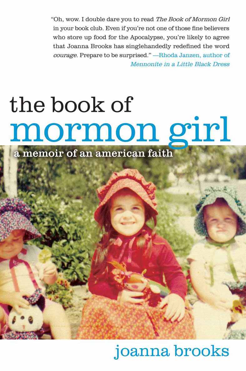 Praise for Joanna Brooks and The Book of Mormon Girl This is an utterly - photo 1