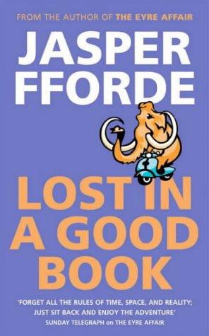 Lost in a Good Book By Jasper Fforde The second book in the Thursday Next - photo 1