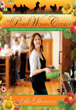 Ree Drummond - The Pioneer Woman Cooks: Recipes from an Accidental Country Girl