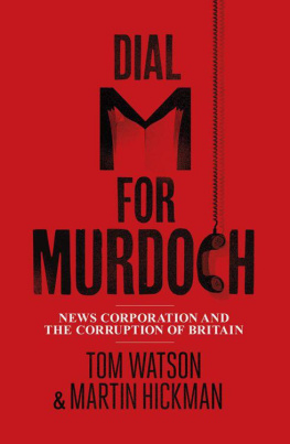 Tom Watson - Dial M for Murdoch: News Corporation and the Corruption of Britain