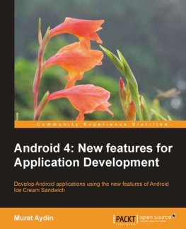 Murat Aydin Android 4: New Features for Application Development