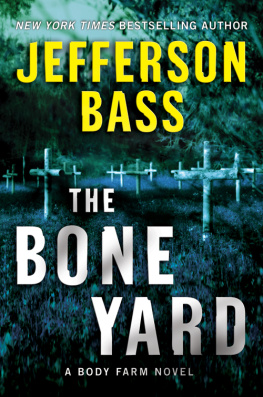 Jefferson Bass - The Bone Yard: A Body Farm Novel