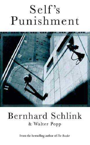 Bernhard Schlink Walter Popp Selfs Punishment The first book in the Gerhard - photo 1