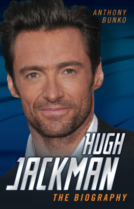 Anthony Bunko - Hugh Jackman: The Biography