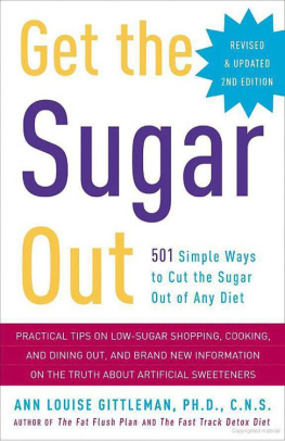 Ann Louise Gittleman - Get the Sugar Out, Revised and Updated 2nd Edition: 501 Simple Ways to Cut the Sugar Out of Any Diet