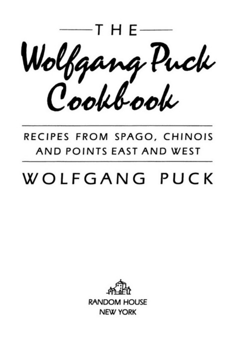 Copyright 1986 by Wolfgang Puck All rights reserved under International and - photo 3