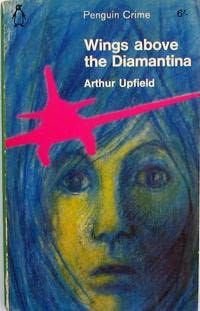 Arthur Upfield Wings above the Diamantina