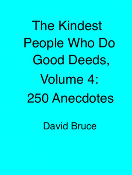 David Bruce - The Kindest People Who Do Good Deeds: Volume 4, 250 Anecdotes