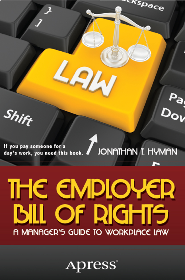 The Employer Bill of Rights A Managers Guide to Workplace Law Copyright 2012 - photo 1