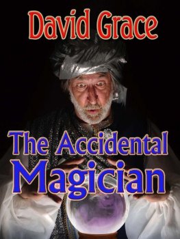 David Grace - The Accidental Magician