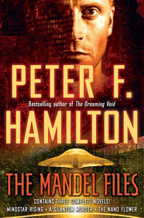 Peter F Hamilton The Mandel Files Mindstar Rising The Greg Mandel Trilogy - photo 1