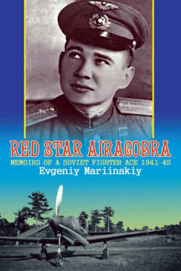 Evgeniy Mariinskiy RED STAR AIRACOBRA: Memoirs of a Soviet Fighter Ace 1941-45