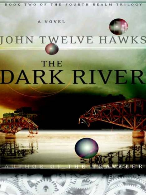 John Twelve Hawks The Dark River AUTHORS NOTE The Dark River is a work of - photo 1