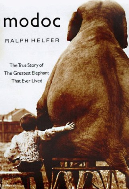 Ralph Helfer - Modoc: The True Story of the Greatest Elephant That Ever Lived