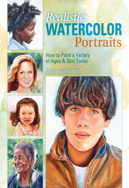 Suzanna Winton - Realistic Watercolor Portraits: How to Paint a Variety of Ages and Ethnicities