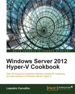 Leandro Carvalho - Windows Server 2012 Hyper-V Cookbook