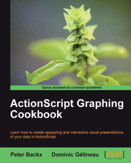 Dominic Gélineau Peter Backx - ActionScript Graphing Cookbook