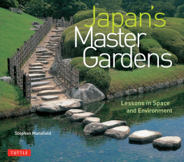Stephen Mansfield - Japans Master Gardens: Lessons in Space and Environment