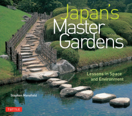 Stephen Mansfield Japans Master Gardens: Lessons in Space and Environment