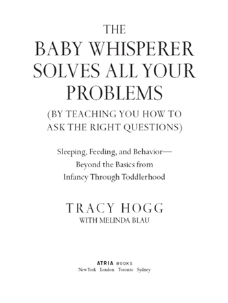 THE BABY WHISPERER SOLVES ALL YOUR PROBLEMS BY TEACHING YOU HOW TO ASK THE - photo 1