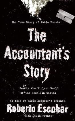 David Fisher The Accountants Story: Inside the Violent World of the Medellín Cartel