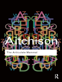 Jean Aitchison The Articulate Mammal: An Introduction to Psycholinguistics