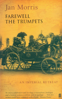 Jan Morris Farewell the Trumpets: An Imperial Retreat