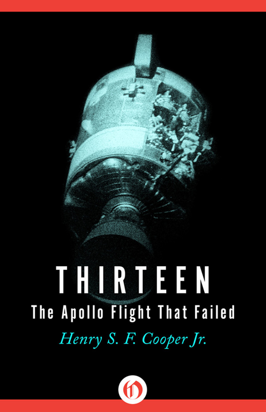 Thirteen The Apollo Flight That Failed Henry S F Cooper Jr TO THE EDITORS - photo 1