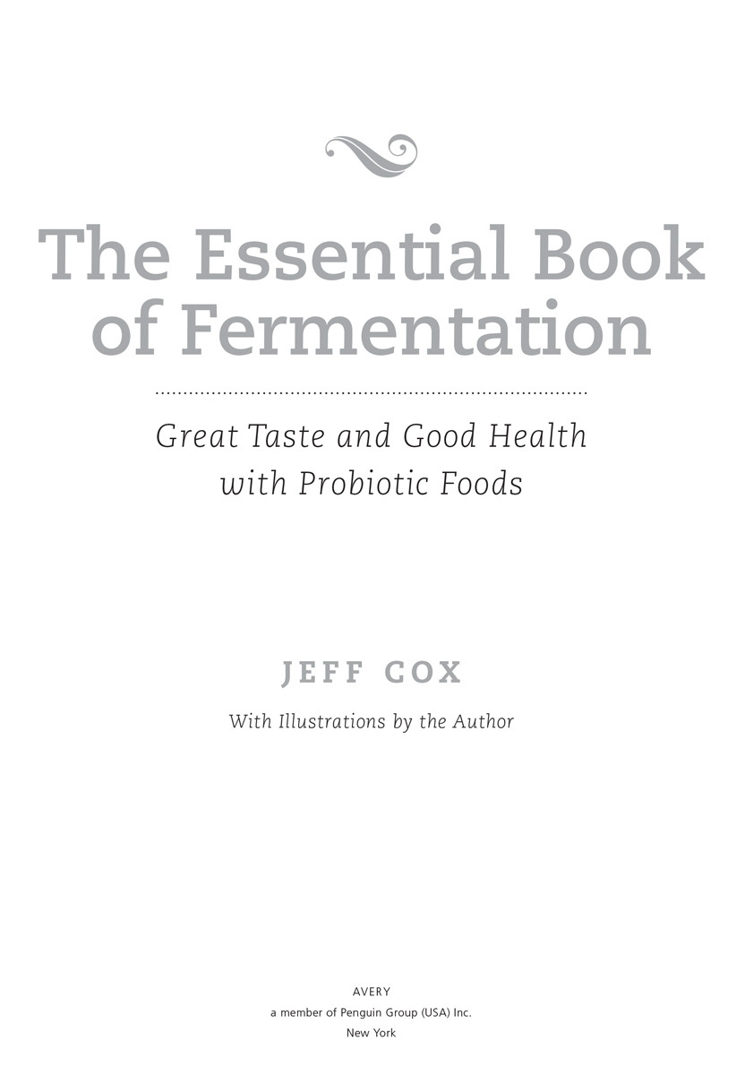 The Essential Book of Fermentation Great Taste and Good Health with Probiotic Foods - image 2