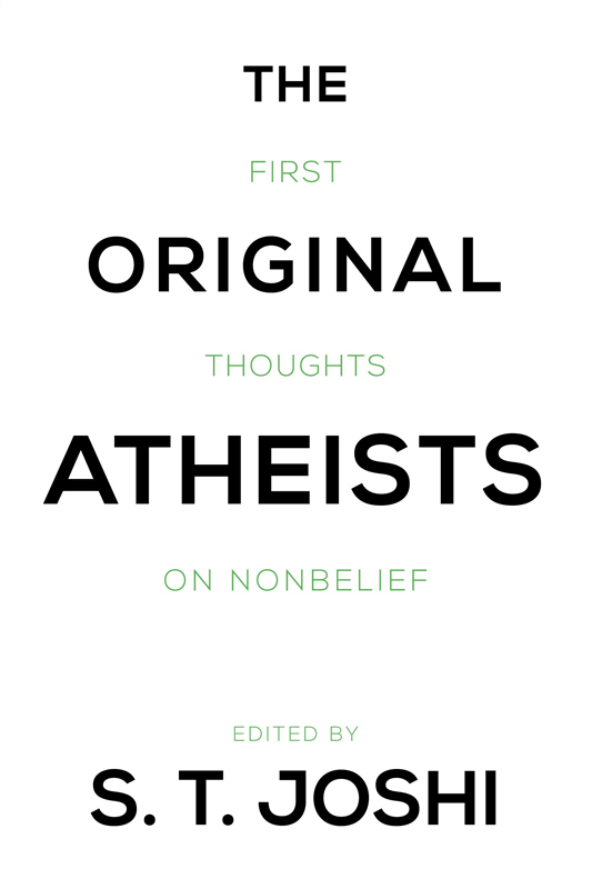 Published 2014 by Prometheus Books The Original Atheists First Thoughts on - photo 1