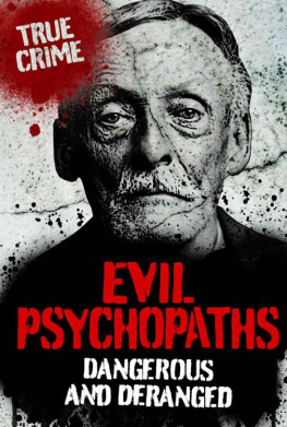 Gordon Kerr - Evil Psychopaths: Dangerous and Deranged