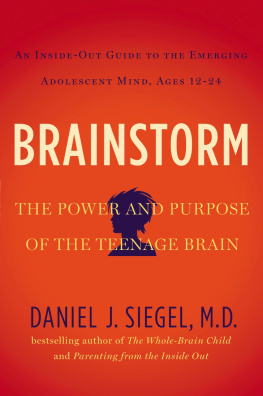 Daniel J. Siegel MD Brainstorm: The Power and Purpose of the Teenage Brain