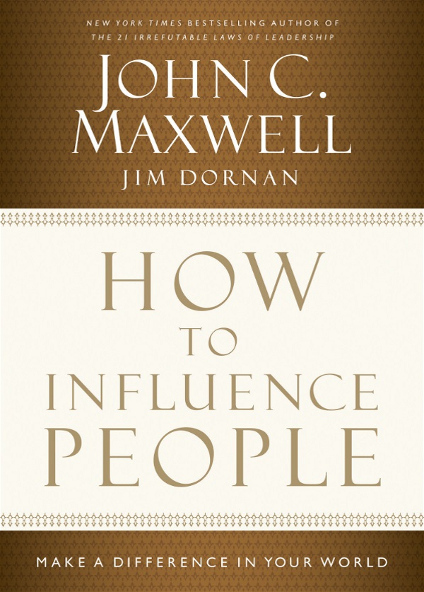 HOW TO INFLUENCE PEOPLE 2013 by Maxwell Motivation Inc a California - photo 1
