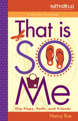 Nancy Rue - That Is SO Me: 365 Days of Devotions: Flip-Flops, Faith, and Friends