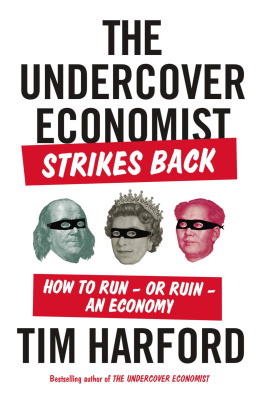 Tim Harford - The Undercover Economist Strikes Back: How to Run—or Ruin—an Economy